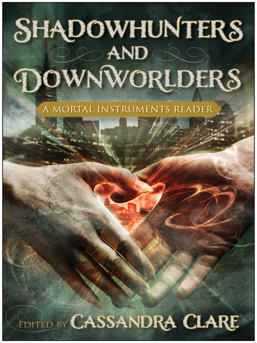 Title details for Shadowhunters and Downworlders by Cassandra Clare - Wait list